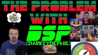 The Problem With DSP DarkSydePhil [upl. by Yerga458]