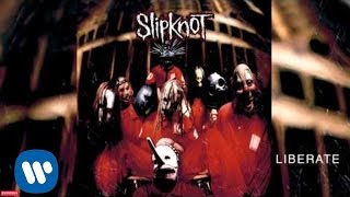 Slipknot  Liberate Audio [upl. by Velvet]