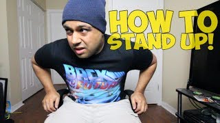 HOW TO STAND UP [upl. by Arbba]