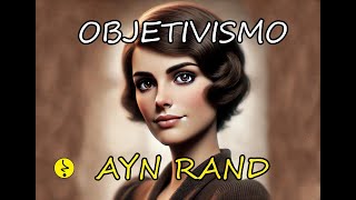 OBJETIVISMO DE AYN RAND [upl. by Diego]