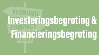 Investeringsbegroting amp Financieringsbegroting Economie Compact Online [upl. by Ayatnwahs]