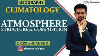 Atmosphere Structure and Composition  Climatology  Dr Krishnanand [upl. by Nerehs]