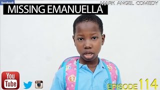 MISSING EMANUELLA Mark Angel Comedy Episode 114 [upl. by Eetsirk478]