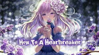 Nightcore  How To Be A Heartbreaker Marina amp The Diamonds Lyrics [upl. by Vinn]