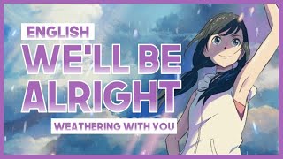 【mew】quotWell Be Alrightquot ║ Weathering With You OST ║ Full ENGLISH Cover amp Lyrics 大丈夫 [upl. by Kitrak504]