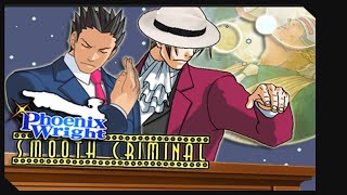 Phoenix Wright  Smooth Criminal [upl. by Anselmo250]