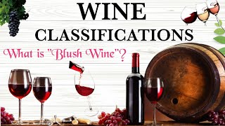 Wine Classification  Types of Wine [upl. by Anibur]