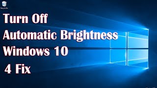 How To Turn Off Automatic Brightness Windows 10  4 Fix [upl. by Geraldina]