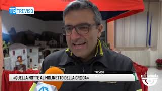 TG TREVISO 08052019  «QUELLA NOTTE AL MOLINETTO DELLA CRODA» [upl. by Harifaz]