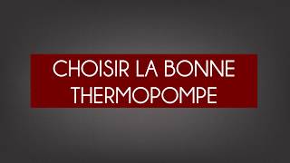 Comment choisir la bonne thermopompe [upl. by Pouncey]