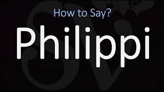 How to Pronounce Philippi CORRECTLY [upl. by Schaab]