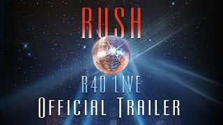 Rush  R40 LIVE Official Trailer [upl. by Katherin]