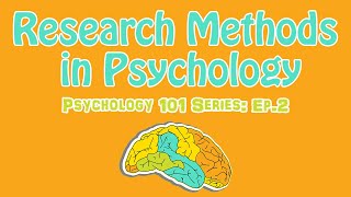 Research Methods in Psychology  Psychology 101 Series Ep2 [upl. by Esilram]