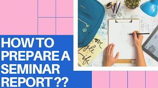 HOW TO PREPARE A SEMINAR REPORT [upl. by Jemina189]