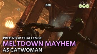 Batman Arkham City  Meltdown Mayhem as Catwoman  Predator Challenge [upl. by Yarod]