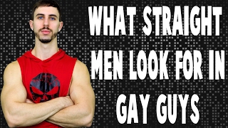 What Straight Men Look For In Gay Men [upl. by Eelyrehc]