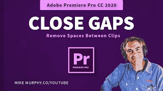 Premiere Pro CC Close Gaps Remove Spaces Between Clips [upl. by Riamu901]