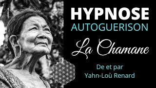 HYPNOSE  Autoguérison  La Chamane [upl. by Adnik]