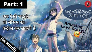 Weathering With You EXPLAINED in Hindi  Tenki No Ko Japanese Anime Movie PART 1 [upl. by Alida582]