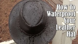 How To Waterproof Your Leather Hat [upl. by Coveney]