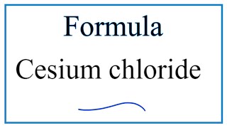 How to Write the Formula for Cesium chloride [upl. by Ahsienad]