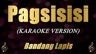 Pagsisisi  Bandang Lapis Karaoke [upl. by Ayrb]