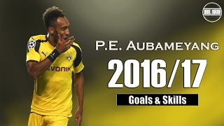 PierreEmerick Aubameyang ★ Goals amp Skills  201617 [upl. by Ermanno]