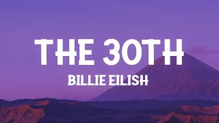 Billie Eilish  The 30th Lyrics [upl. by Kiki]