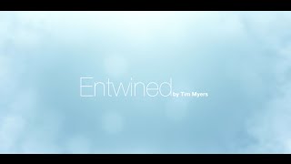 Entwined  Tim Myers [upl. by Lirrehs74]