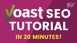 Learn YOAST SEO in 20 Minutes  WordPress SEO Tutorial for Beginners 2021 [upl. by Upali400]