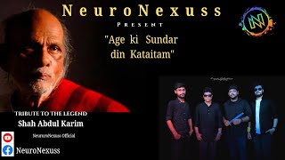 Age Ki Sundor Din Kataitam  NeuroNexuss Music Videos [upl. by Einaled]