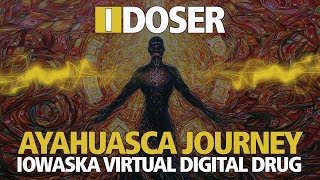 iDOSER FREE BINAURAL BRAIN DOSE AYAHUASCA SPIRITUAL JOURNEY ✔️ [upl. by Elleuqram]