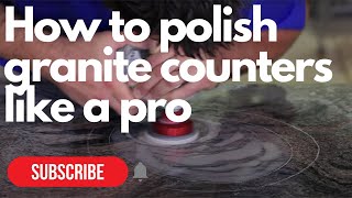 Professional Granite Counter Polishing StepbyStep Guide  Easy Granite Refinishing [upl. by Acillegna728]