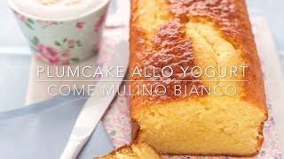 PLUMCAKE ALLO YOGURT ricetta facile  come Mulino Bianco [upl. by Nageet]