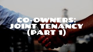 Coownership and Joint Tenancy Part 1  Land Law [upl. by Romola234]