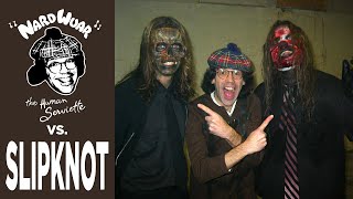 Nardwuar vs Slipknot [upl. by Nylikcaj]