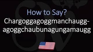 How to Pronounce Lake Chargoggagoggmanchauggagoggchaubunagungamaugg CORRECTLY [upl. by Epoillac]