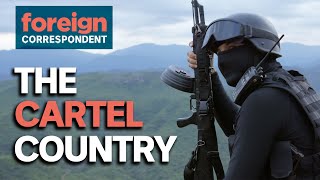 Inside Mexicos Most Powerful Drug Cartel  Foreign Correspondent [upl. by Pickett]