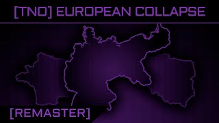 TNO EUROPEAN COLLAPSE REMASTER EDITION [upl. by Selwyn]