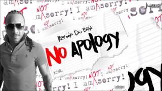 Kerwin Du Bois  No Apology Official Audio [upl. by Higgs]