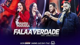 Maiara amp Maraisa  Fala a Verdade part Jorge amp Mateus Ao Vivo em Goiânia [upl. by Vala]