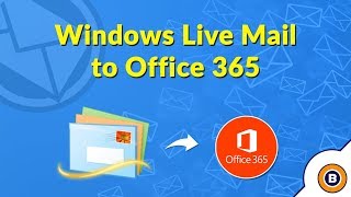 How to Migrate from Windows Live Mail to Office 365  Import Export Move [upl. by Aretta]