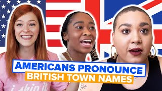 Americans Try To Pronounce British Towns Ft Kelsey Freddie amp Jazzmyne [upl. by Puff582]