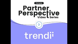 The Partner Perspective Featuring Trendii  Partnerize [upl. by Iloj]