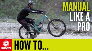 How To Manual Like A Pro – MTB Skills [upl. by Lisle446]