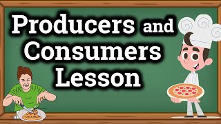 Producers and Consumers for Kids  Classroom Video [upl. by Nimajnab]