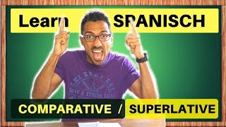 Learn the COMPARATIVE and SUPERLATIVE in Spanish [upl. by Acenes727]