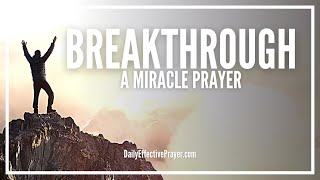 Prayer For Breakthrough  Powerful Breakthrough Miracle Prayers [upl. by Hsirk375]