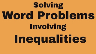 Solving word problems involving inequalities [upl. by Abbe]