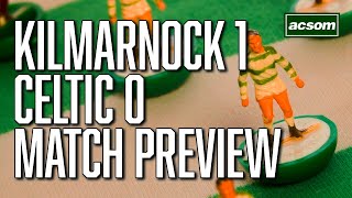 Kilmarnock v Celtic LIVE PreMatch Preview  A Celtic State of Mind  ACSOM [upl. by Ethelred]